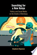 Searching for a New Kenya: Politics and Social Media on the Streets of Mombasa – PDF ebook