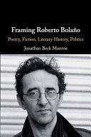 Framing Roberto Bola?o: Poetry, Fiction, Literary History, Politics – PDF ebook