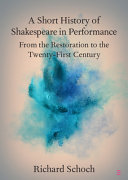 A Short History of Shakespeare in Performance: From the Restoration to the Twenty-First Century – PDF ebook