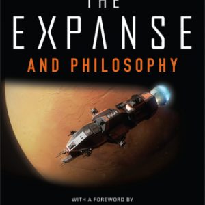 The Expanse and Philosophy: So Far Out Into the Darkness – PDF ebook