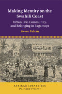 Making Identity on the Swahili Coast: Urban Life, Community, and Belonging in Bagamoyo – PDF ebook