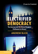 Electrified Democracy: The Internet and the United Kingdom Parliament in History – PDF ebook