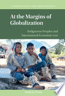 At the Margins of Globalization: Indigenous Peoples and International Economic Law – PDF ebook