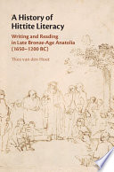 A History of Hittite Literacy: Writing and Reading in Late Bronze-Age Anatolia (1650-1200 BC) – PDF ebook