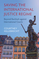 Saving the International Justice Regime: Beyond Backlash against International Courts – PDF ebook
