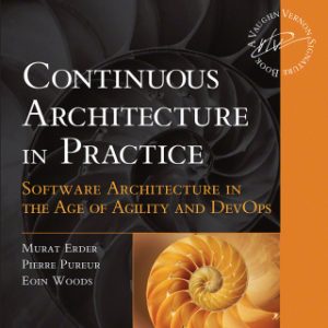 Continuous Architecture in Practice: Software Architecture in the Age of Agility and DevOps, 1st edition – PDF ebook
