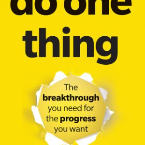 Do One Thing: The breakthrough you need for the progress you want, 1st edition – PDF ebook