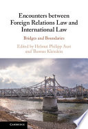 Encounters between Foreign Relations Law and International Law: Bridges and Boundaries – PDF ebook