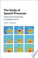 The Study of Speech Processes: Addressing the Writing Bias in Language Science – PDF ebook