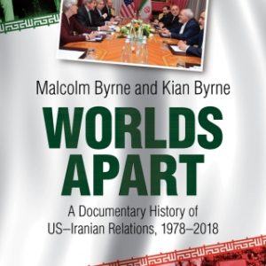 Worlds Apart: A Documentary History of US?Iranian Relations, 1978-2018 – PDF ebook
