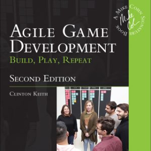 Agile Game Development: Build, Play, Repeat, 2nd edition – PDF ebook