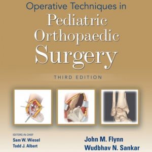 Operative Techniques in Pediatric Orthopaedic Surgery, 3rd edition – PDF ebook