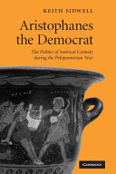 Aristophanes the Democrat: The Politics of Satirical Comedy during the Peloponnesian War – PDF ebook