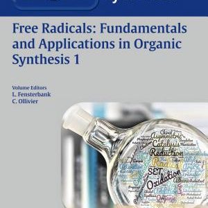 Science of Synthesis: Free Radicals: Fundamentals and Applications in Organic Synthesis 1 – PDF ebook