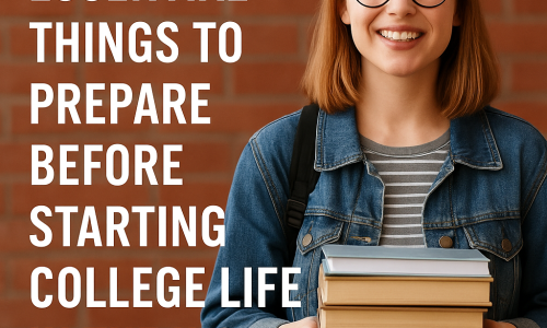 Essential Things to Prepare Before Starting College Life